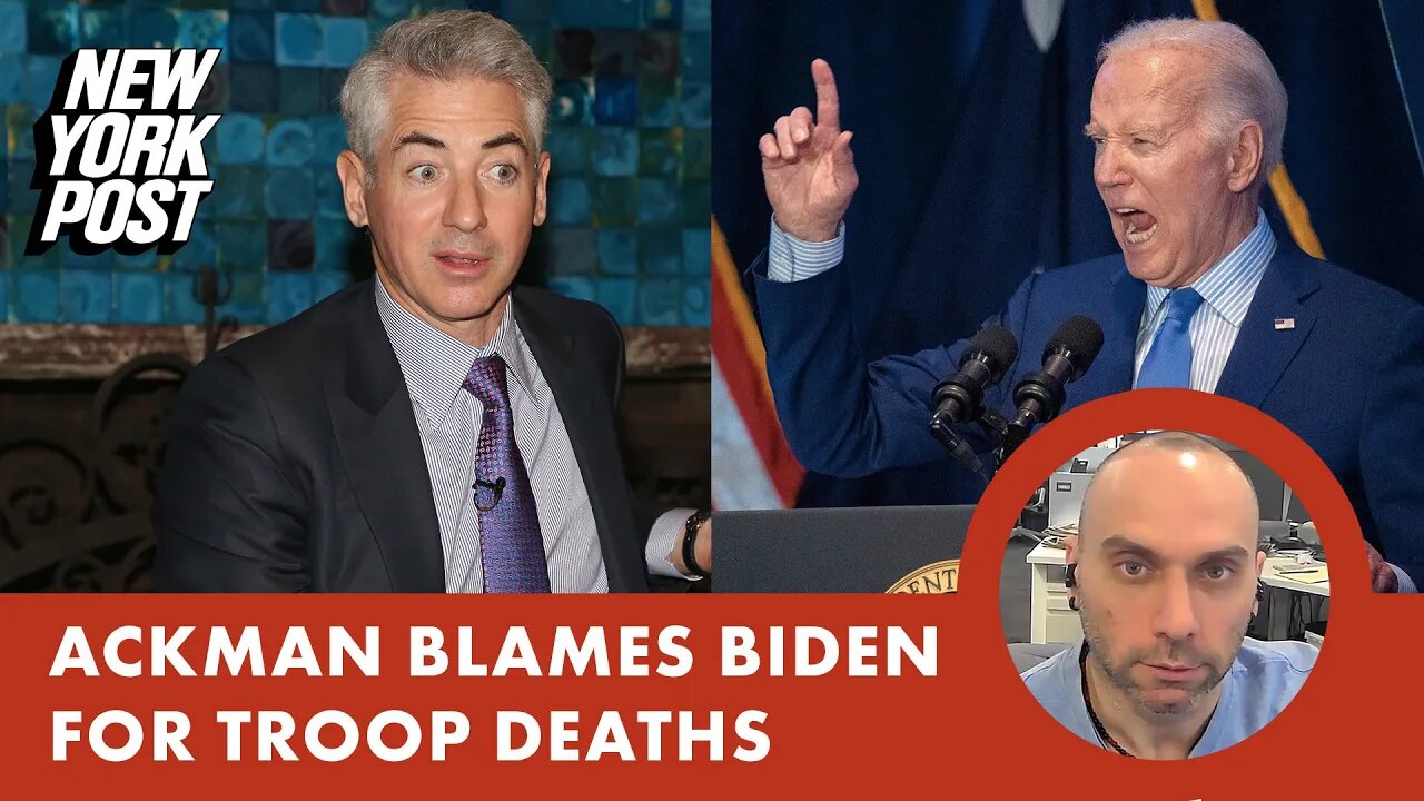 LEFTIST BILLIONAIRE Bill Ackman blasts Biden over Jordan drone attack that killed 3 US soldiers