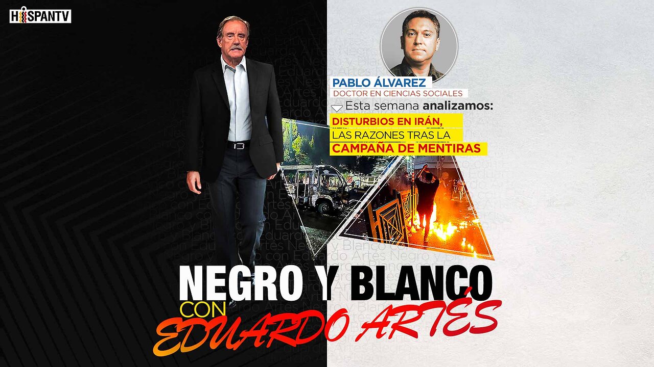 Disturbios en Irán: Las razones tras la campaña de mentiras | Negro y Blanco con Eduardo Artés