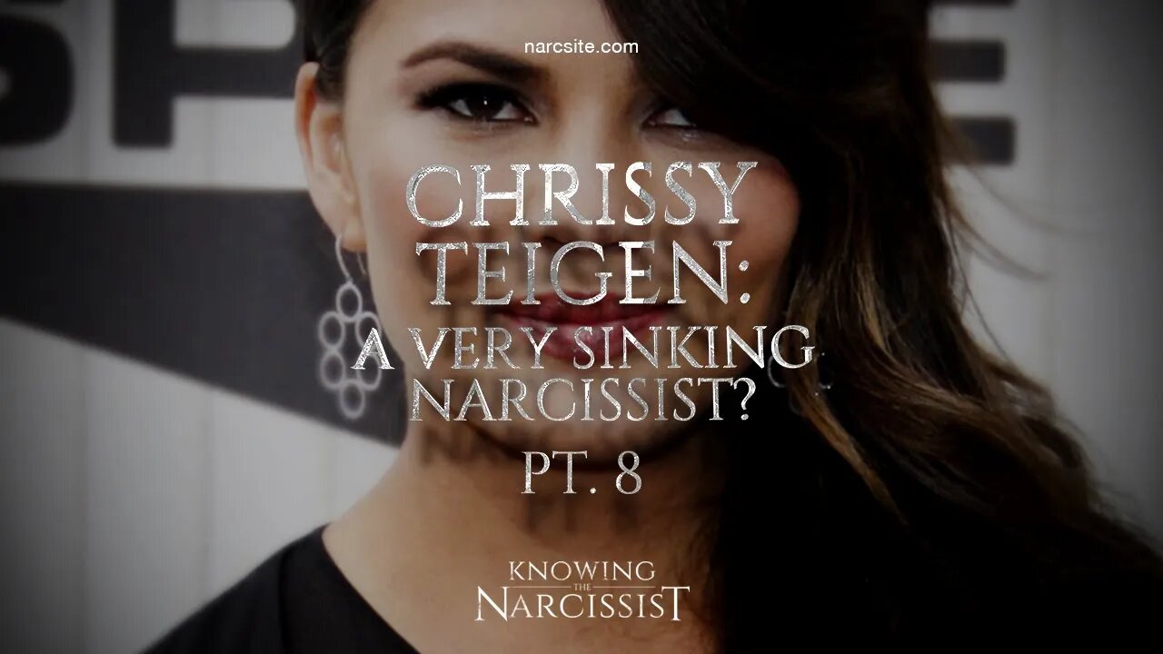 Chrissy Teigen : A Very Sinking Narcissist? Part 8