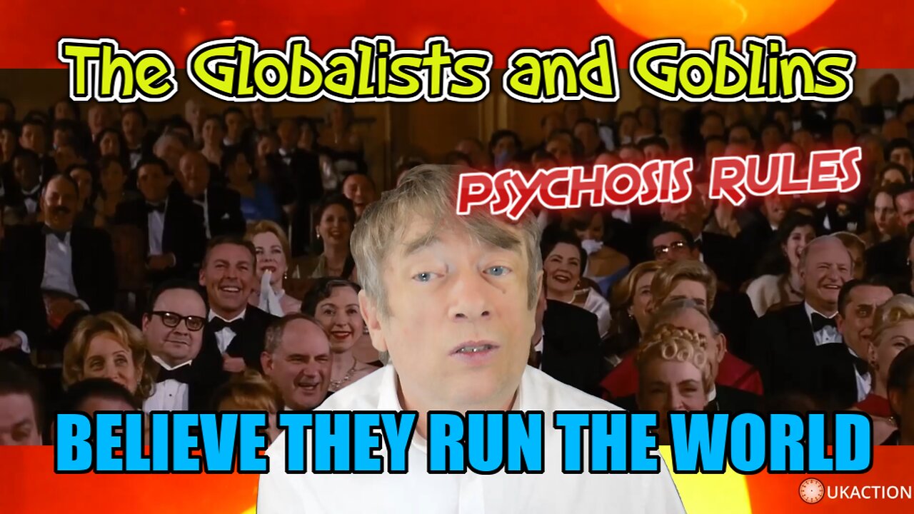 The Globalists, Gobshites and Goblins believe they run the world.Step outside, smell the fresh air.