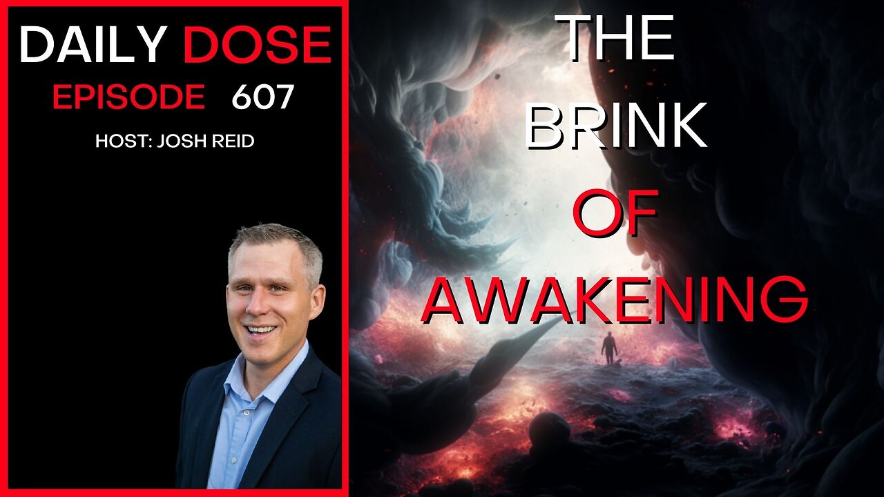 The Brink of Awakening | Ep. 607 - Daily Dose