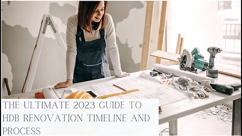 The Ultimate 2023 Guide to HDB Renovation Timeline And Process