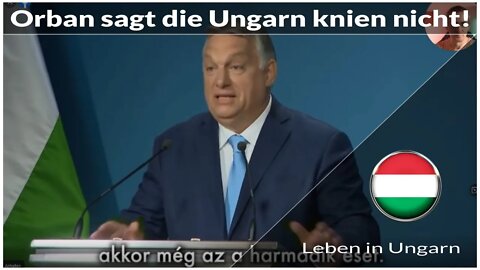 Orban sagt das Ungarn nicht knien - Leben in Ungarn