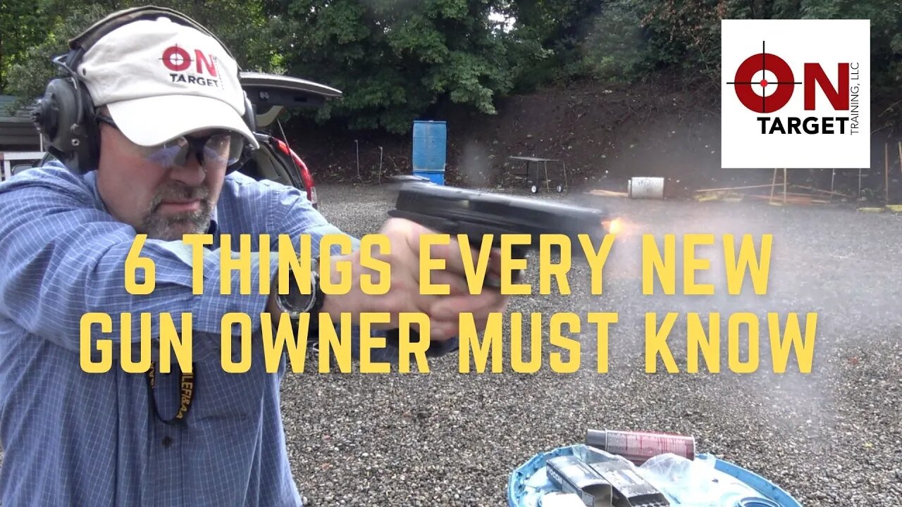 The 6 things new gun owners must know