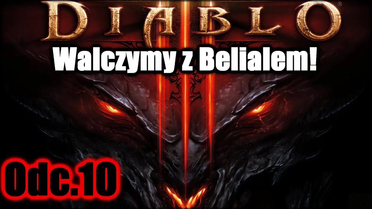 Diablo 3 odc.10 Walczymy z Belialem!