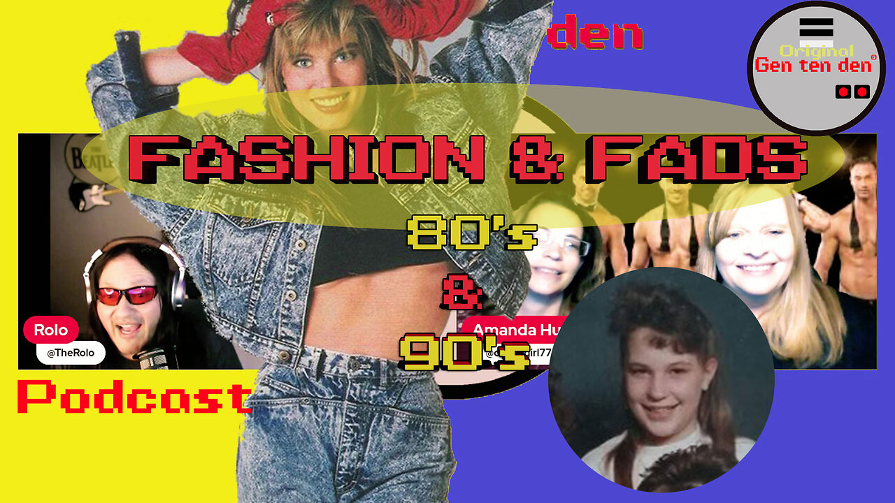 Gag Me With A Spoon! Fashion & Fads 80s 90s | Podcast | GenX | Gen ten den