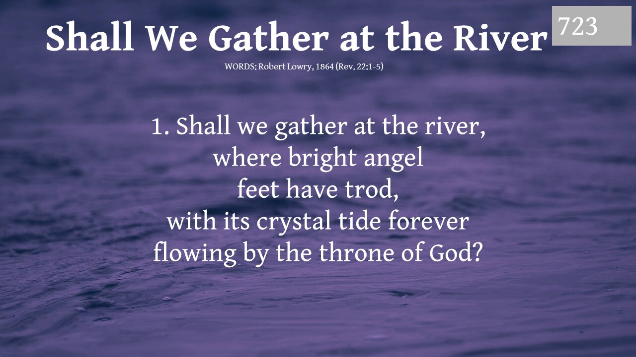 Shall We Gather at the River and Prayer Time