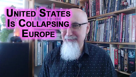 United States Is Collapsing Europe: Global Hegemony Lost So Might As Well Rule Over Western World