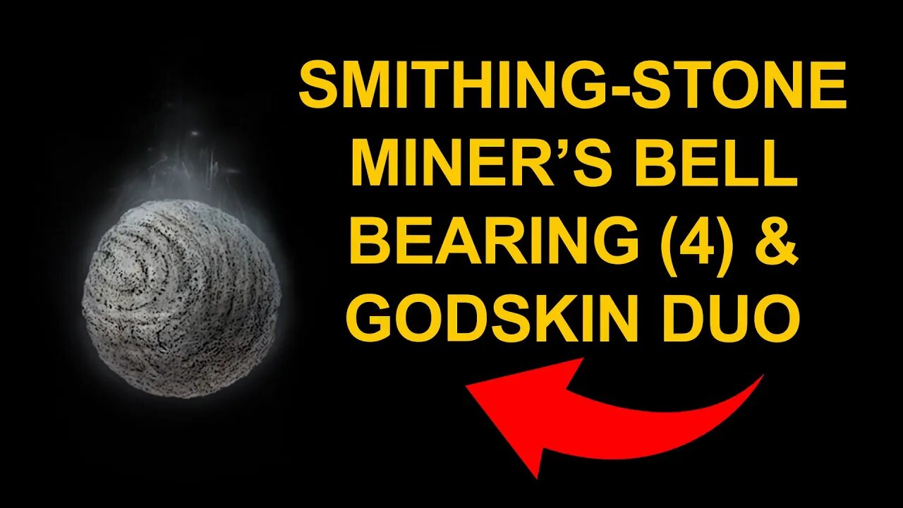 Smithing-Stone Miner's Bell Bearing (4) & Godskin Duo Boss - Elden Ring