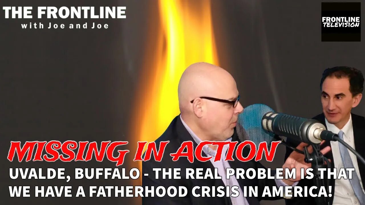 MIA: America's Fatherhood Crisis…..Rinse & repeat! | THE FRONTLINE WITH JOE & JOE