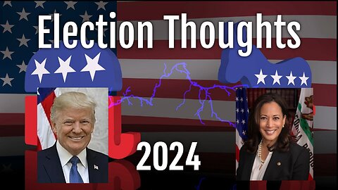Thoughts On The 2024 Election