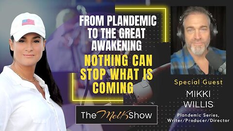 Mel K & Mikki Willis | From Plandemic to the Great Awakening: Nothing Can Stop What is Coming