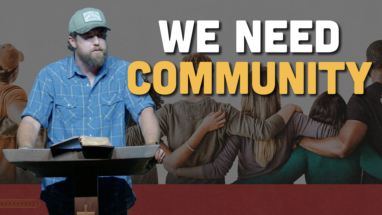 We Need Community | Ephesians 4:11-32 | Pastor James Crawford