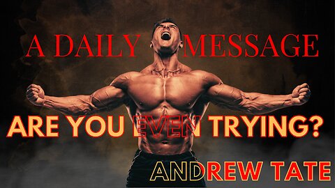 Are You Even Trying? | A Daily Motivational Message By Andrew Tate | How To Be Rich