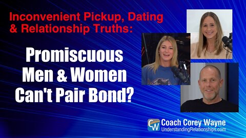 Promiscuous Men & Women Can't Pair Bond?