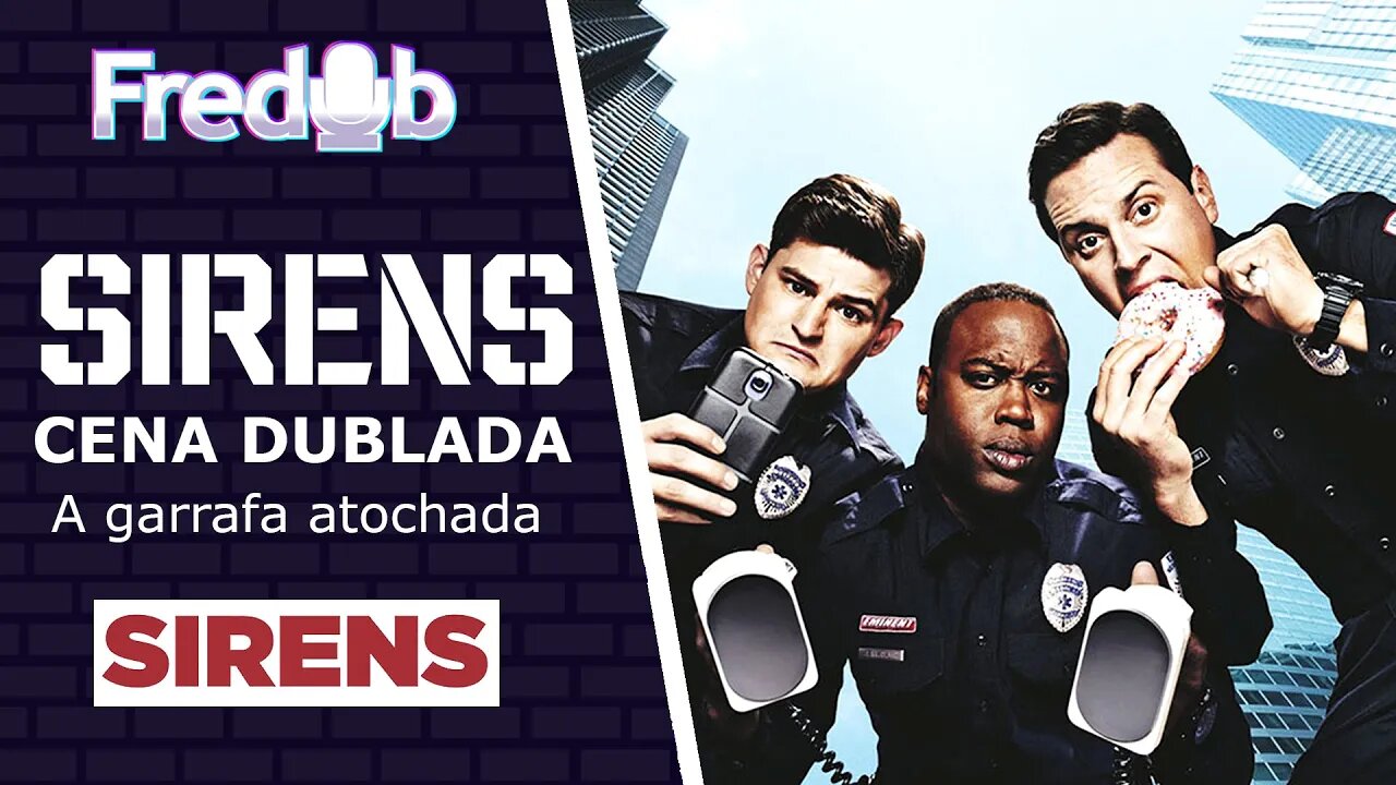 Cena Dublada - Sirens - A Garrafa Atochada