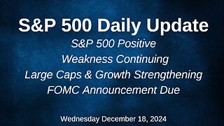 S&P 500 Daily Market Update Wednesday December 18, 2024