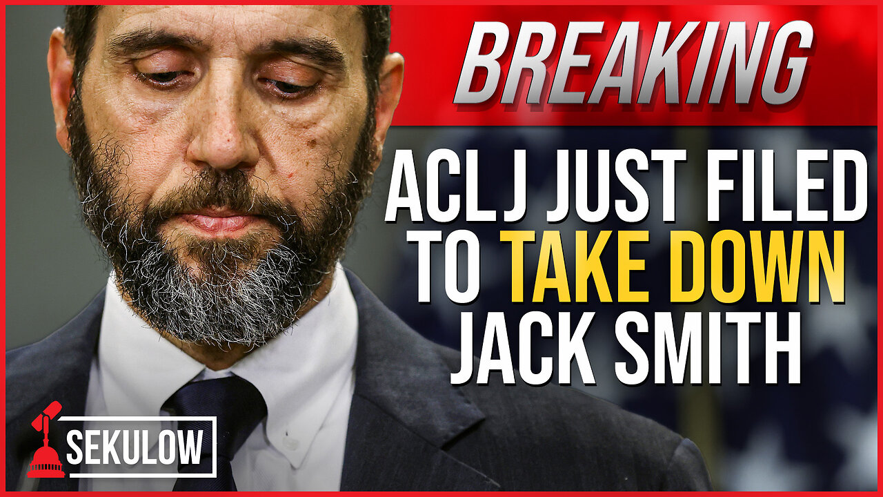 BREAKING: ACLJ Just Filed to Take Down Jack Smith