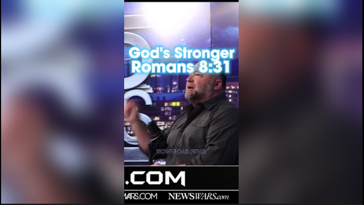 Alex Jones: If God is for us, who is against us, Romans 8:31 - 1/21/24