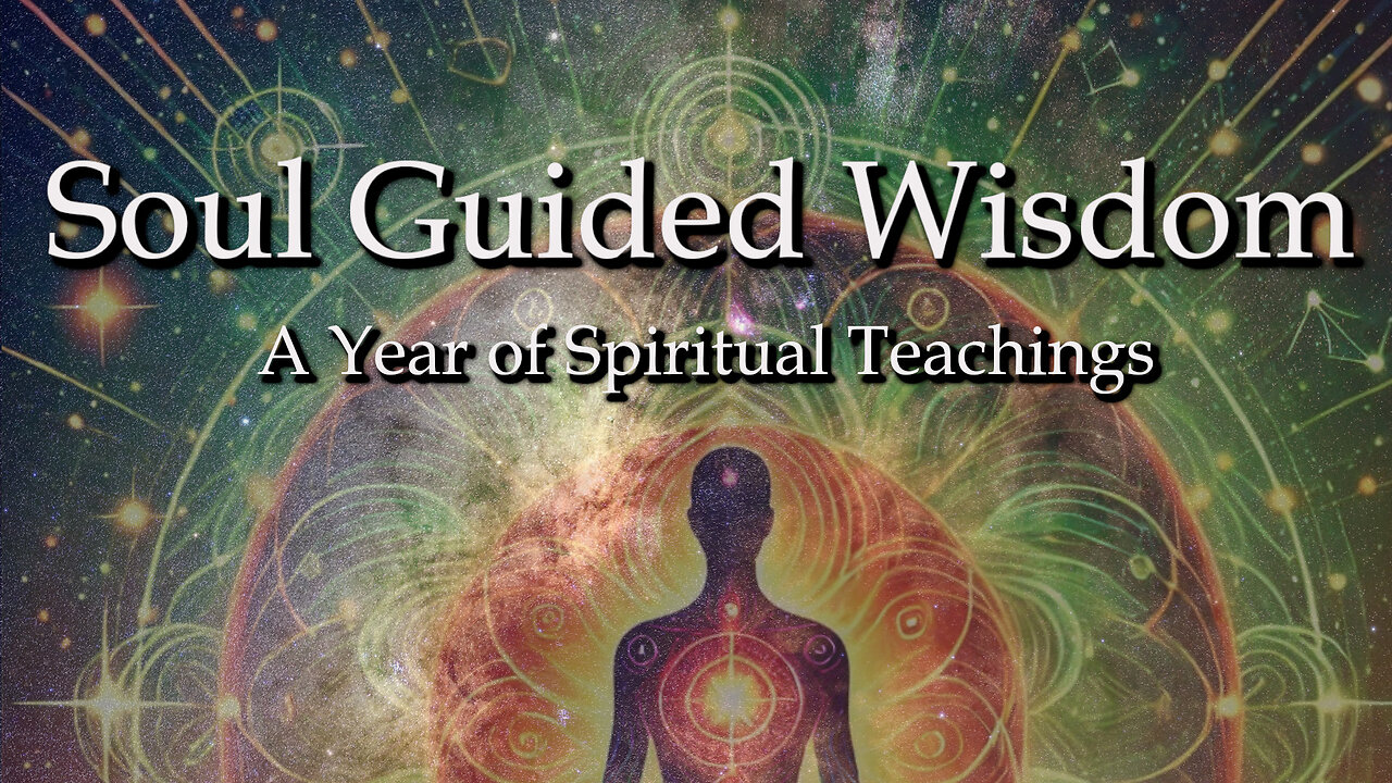 Soul-Guided Wisdom, A Year of Spiritual Teachings, compilation