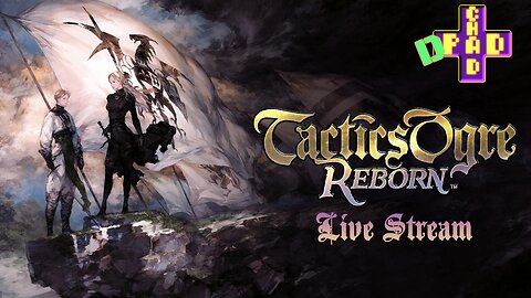 Tactics Ogre: Reborn - Time to get Tactical