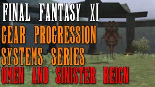 FFXI - Gear Progression System Series - Part 8: Omen and Sinister Reign