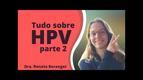 Tudo sobre HPV parte 2 #hpv #101