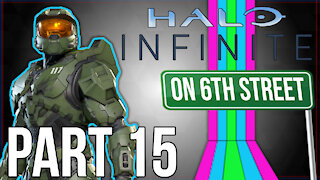 Halo Infinite on 6th Street Part 15