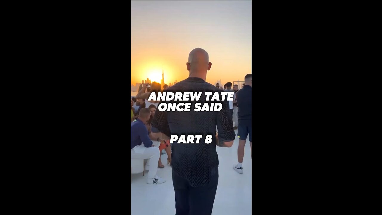 Andrew Tate Once Said - Part 8
