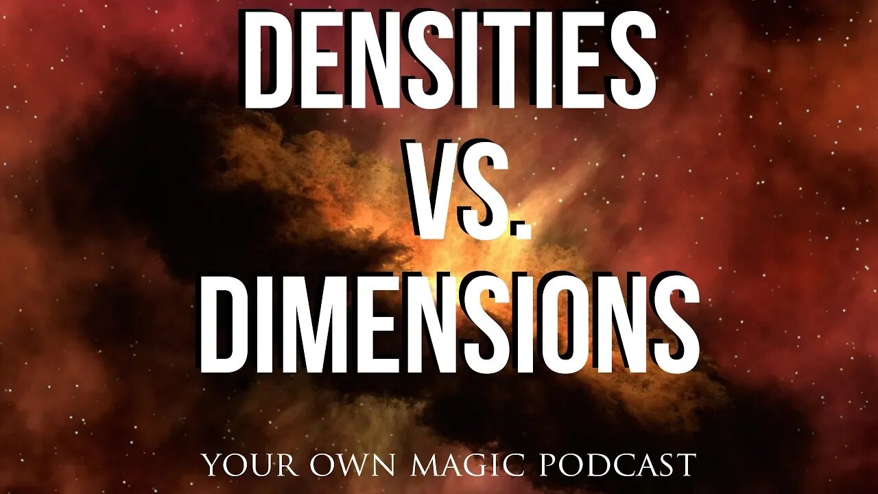 The Difference Between Densities & Dimensions (Law Of One) // Your Own Magic Podcast