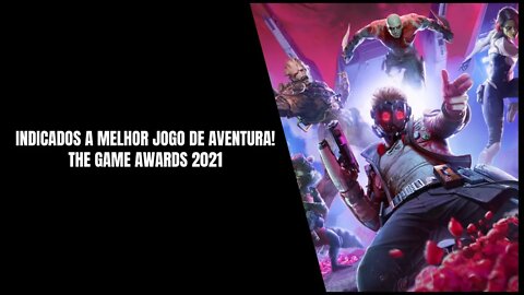 Melhor Jogo de Ação e Aventura! The Game Awards 2021