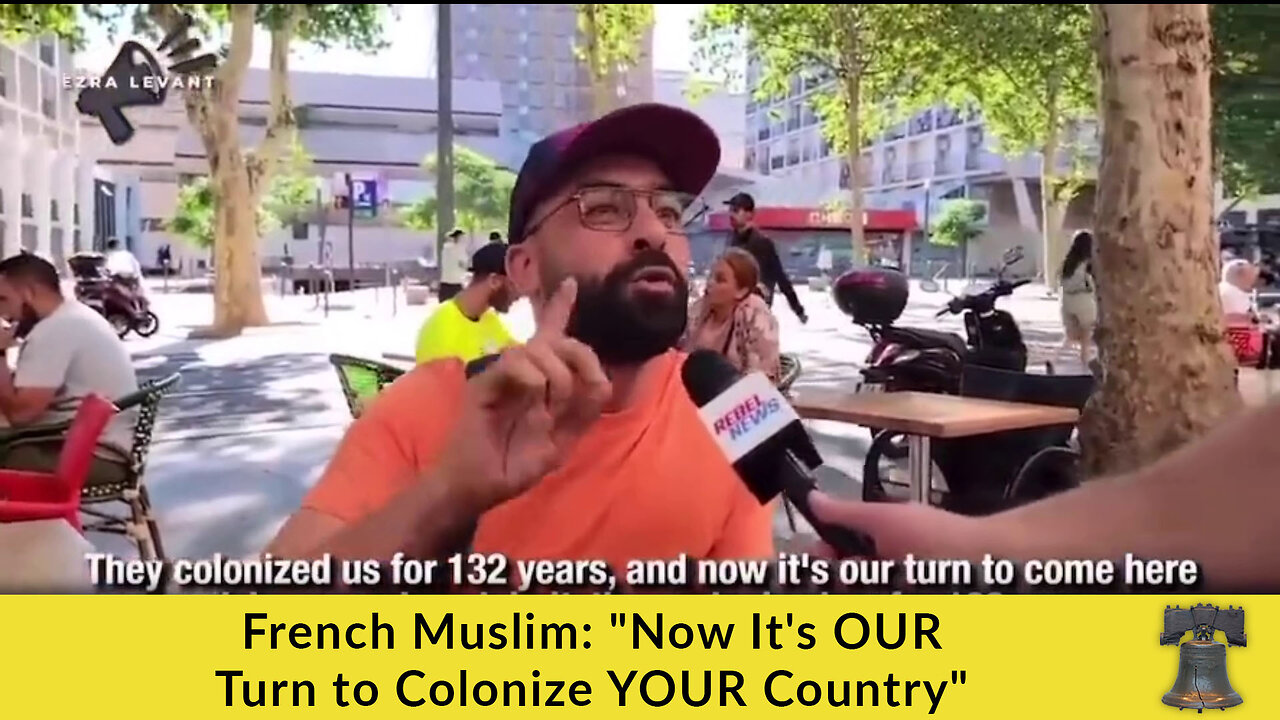 French Muslim: "Now It's OUR Turn to Colonize YOUR Country"