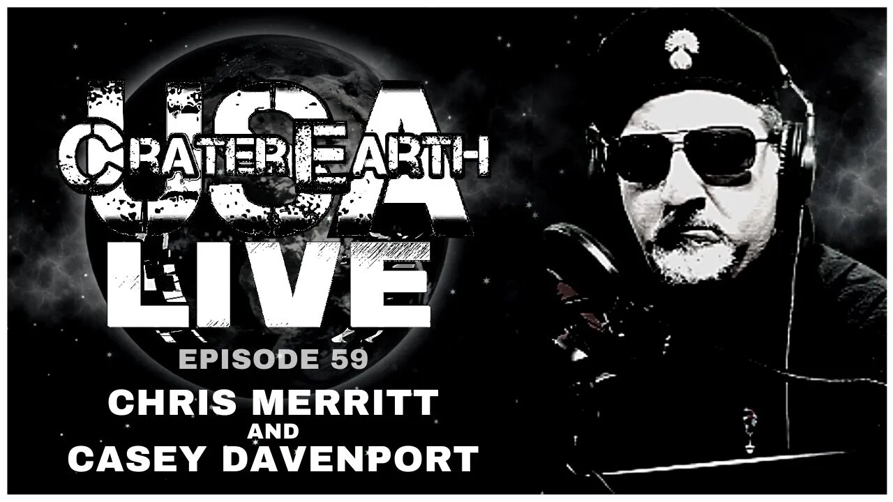 CRATER EARTH USA LIVE!!! CHRIS MERRITT AND CASEY DAVENPORT DISCUSS THEIR JOURNEY INTO TO THE TRUTH!