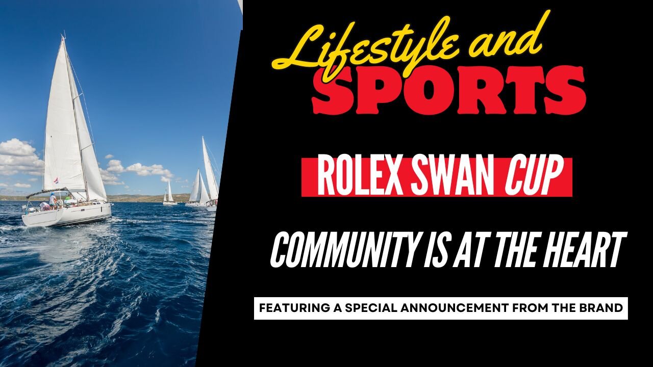 Community is at the heart of the Rolex Swan Cup