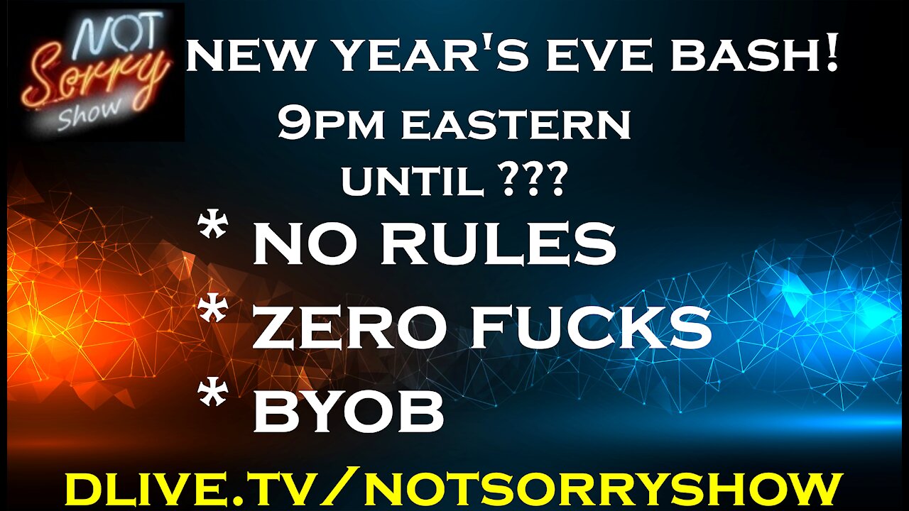 NYE with the Not Sorry Show