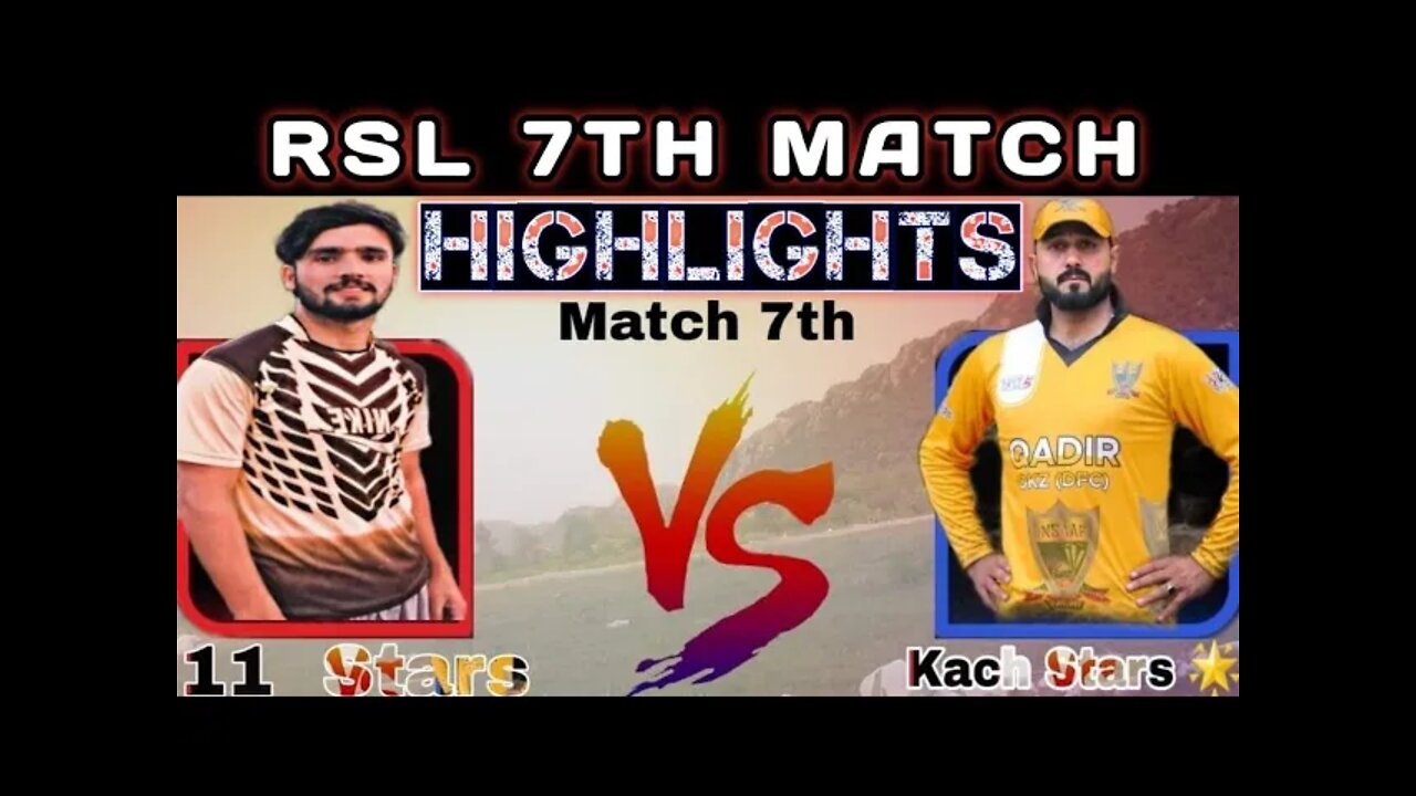 RSL Ramzan Super League 7th Match Kach Stars VS 11 Stars || Highlights#cricketmela #AK-47 #JanHabib