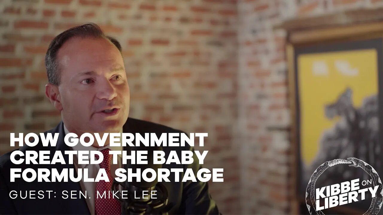 How Government Created the Baby Formula Shortage | Guest: Sen. Mike Lee | Ep 176