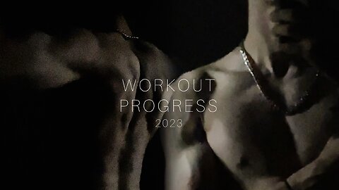 WORKOUT PROGRESS |2023