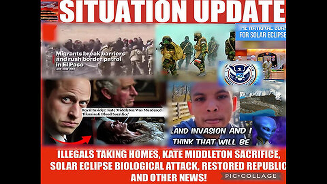 Situation Update: Illegals Taking Homes! Where Is Kate Middleton? Solar Eclipse Biological Attack!