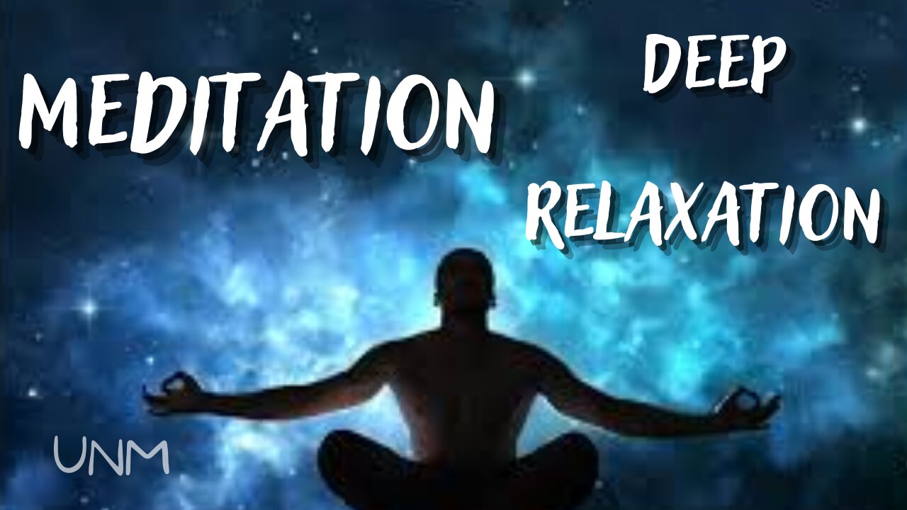 Meditation - Deep Relaxing