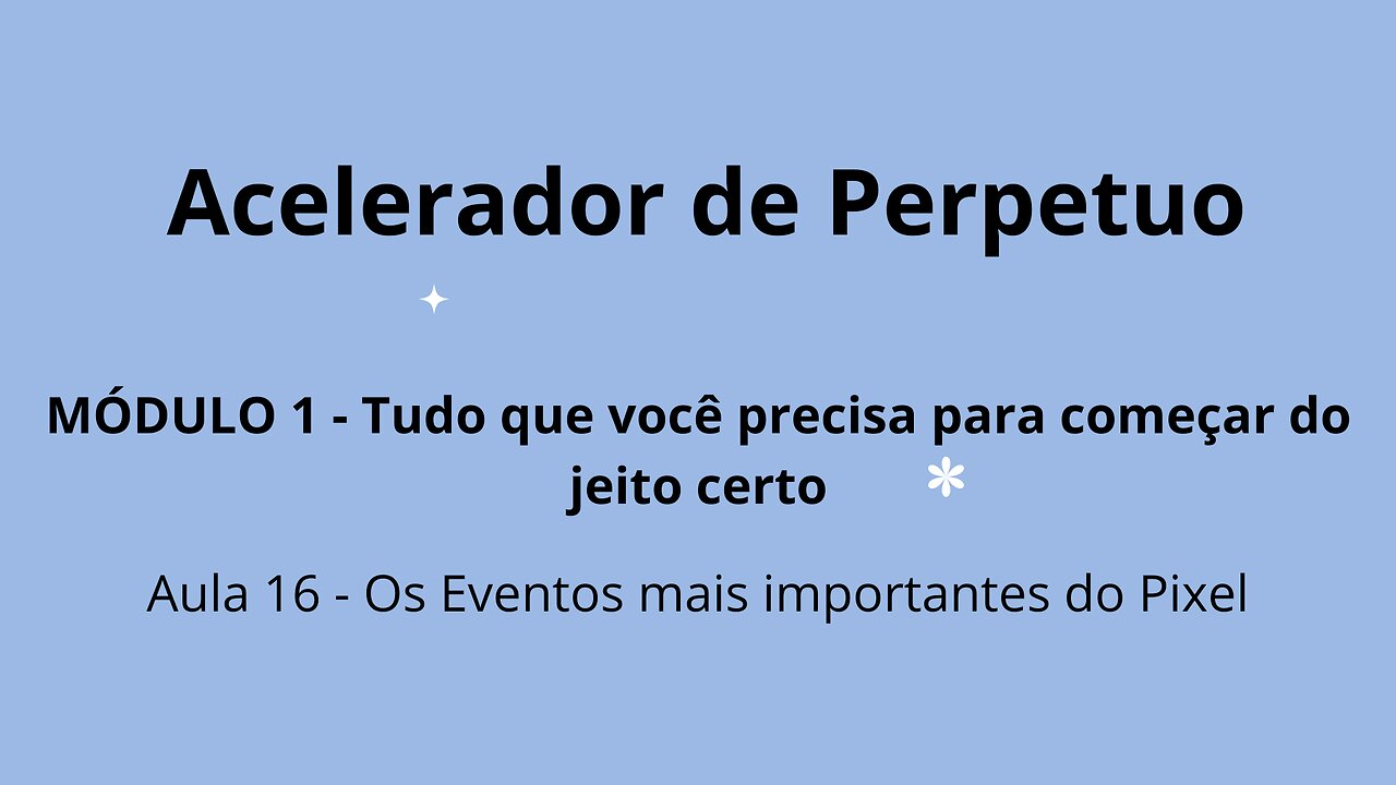 MÓDULO 1 - Aula 16 - Os Eventos mais importantes do Pixel