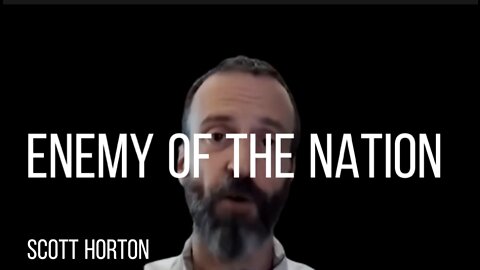 SCOTT HORTON on ENEMY OF THE NATION