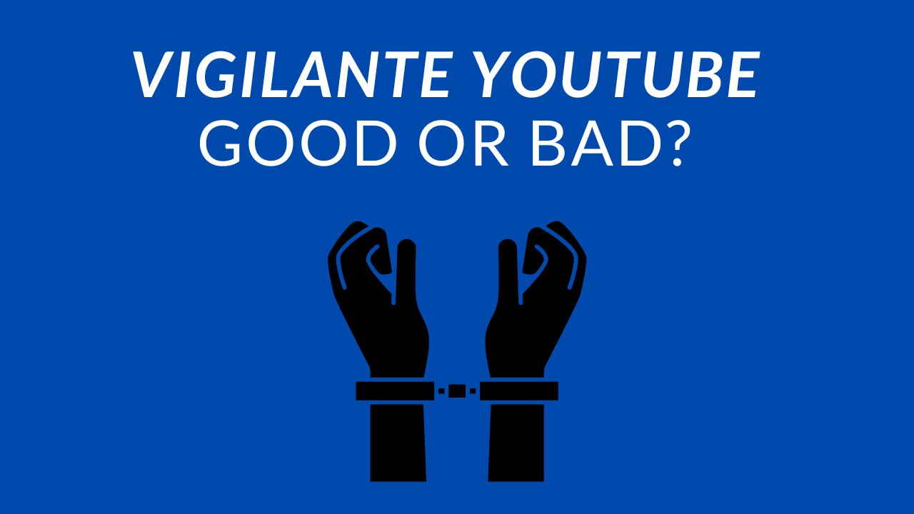 Vigilante YouTube: Good or Bad? - The show they can't stop talking about.