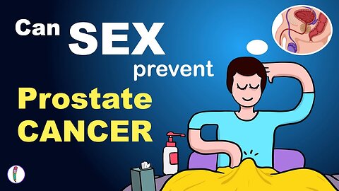 Can Frequent SEX Prevent Prostate CANCER