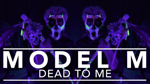 Model M - Dead to Me