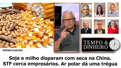 Soja e milho disparam com seca na China. STF cerca empresários. Ar polar dá uma trégua