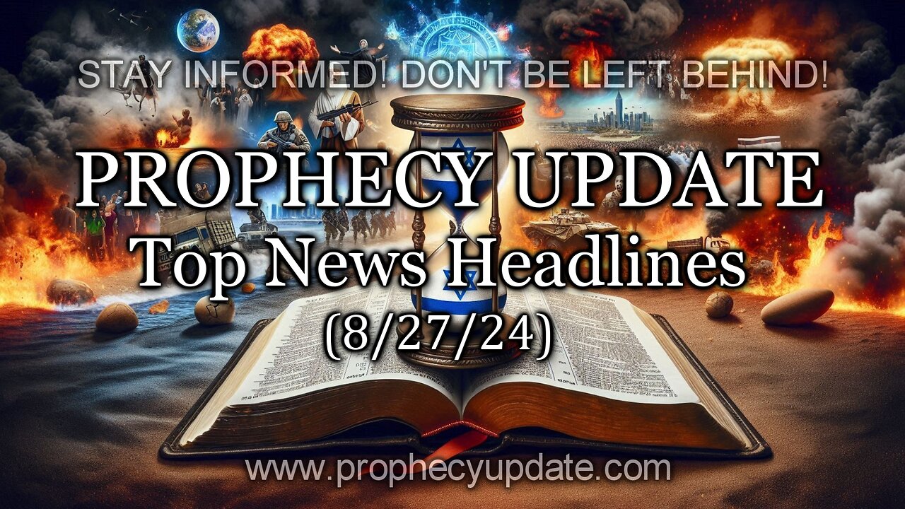 Prophecy Update Top News Headlines - (8/27/24)