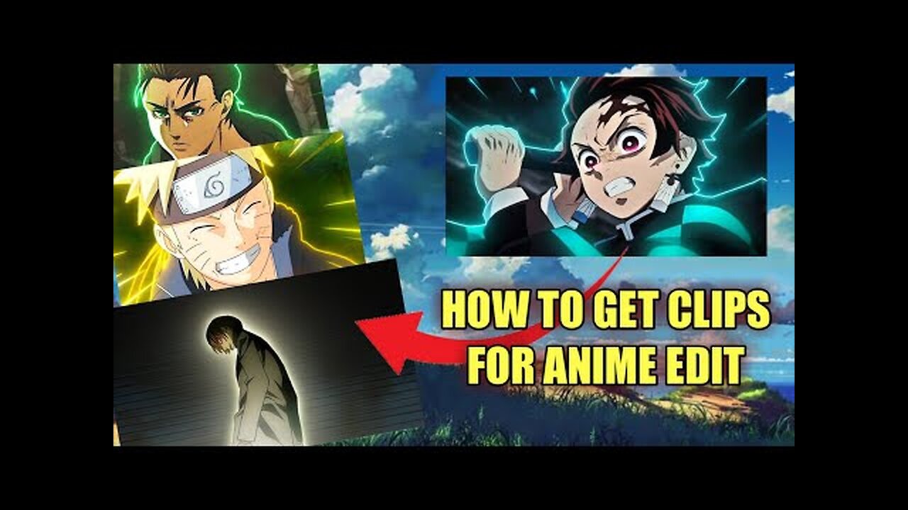 how to find clips for anime edit