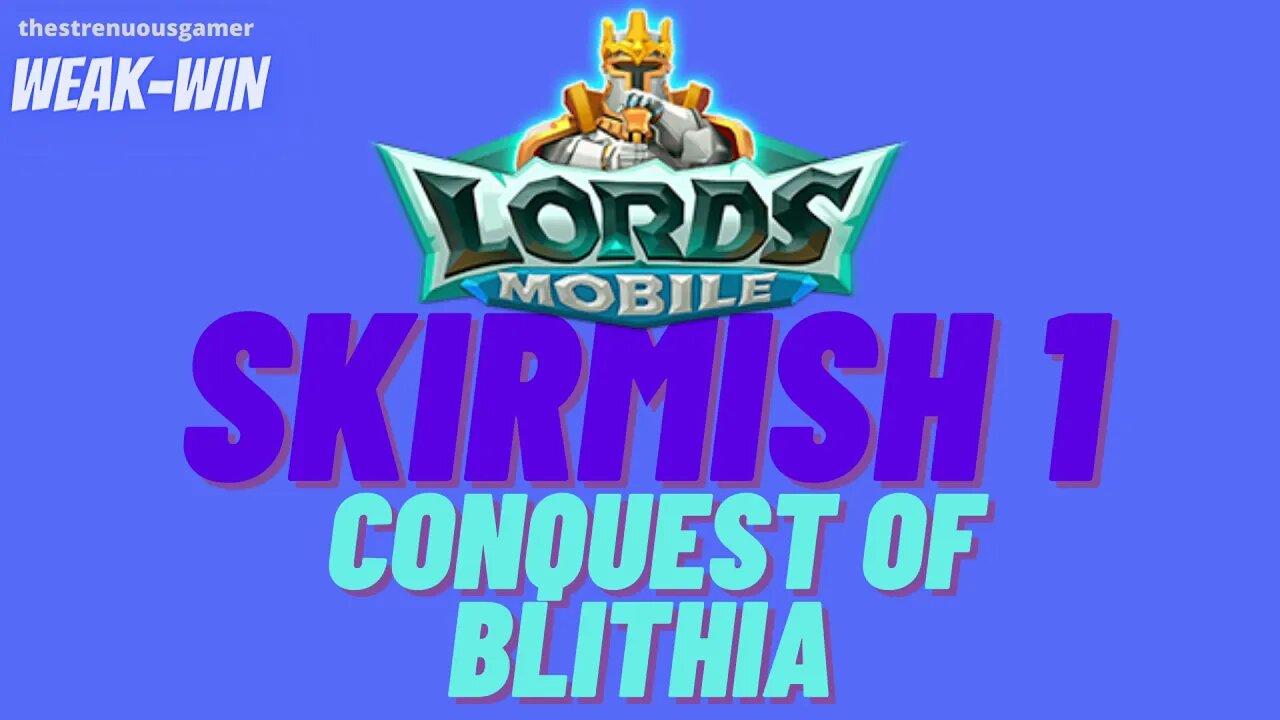 Lords Mobile: WEAK-WIN Skirmish 1 Conquest Of Blithia