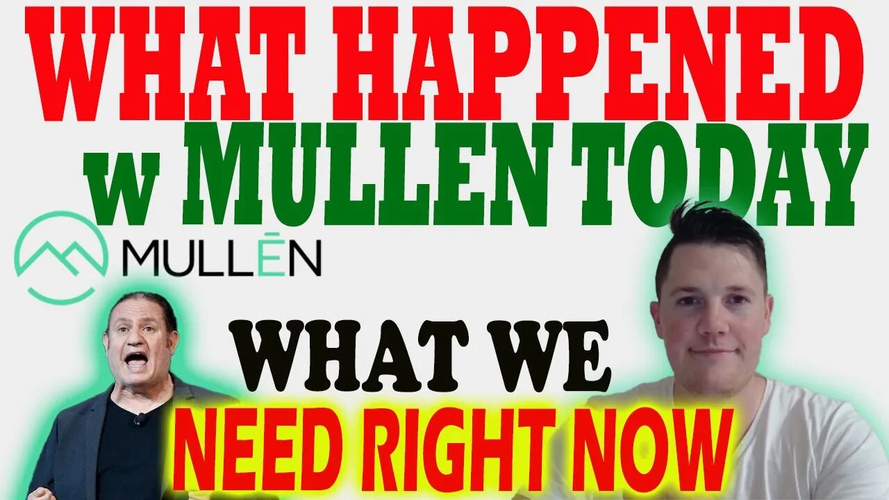 What Happened w Mullen TODAY │ What Investors Need RIGHT NOW ⚠️ Mullen Investors Must Watch